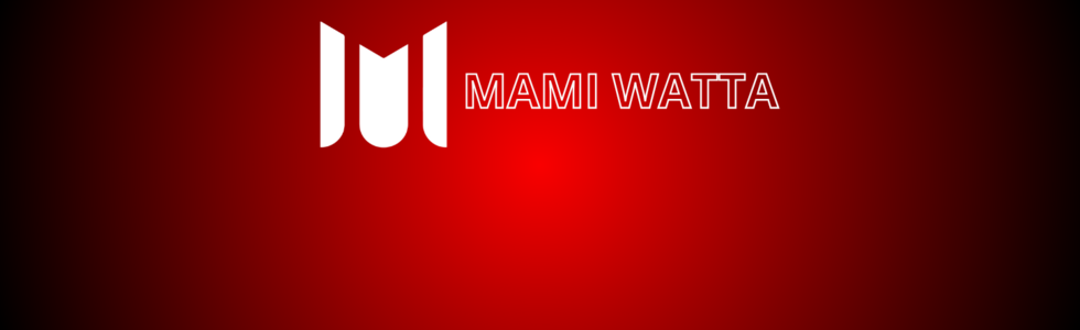 MAMI WATTA